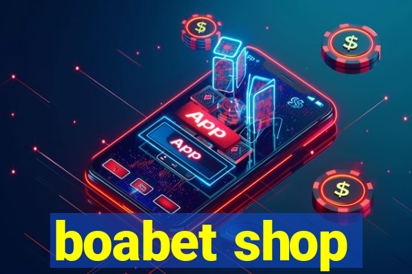 boabet shop